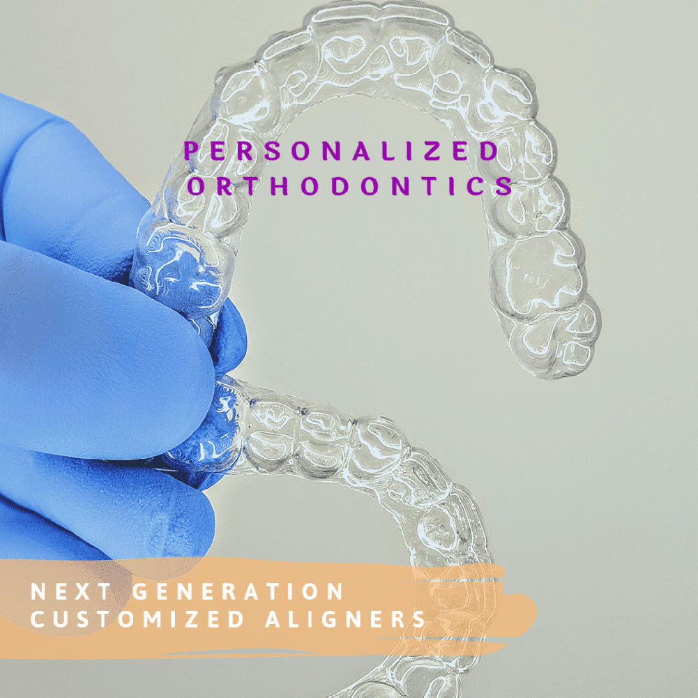 Personalized Orthodontics. Next Generation Customized Aligners